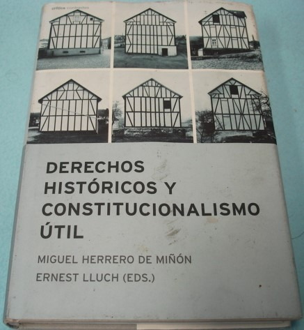 Derechos Históricos Y Constitucionalismo Útil.miguel Herrera