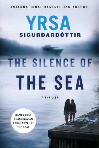 The Silence Of The Sea: A Thriller, De Sigurdardottir, Yrsa. Editorial Minotaur, Tapa Blanda En Inglés