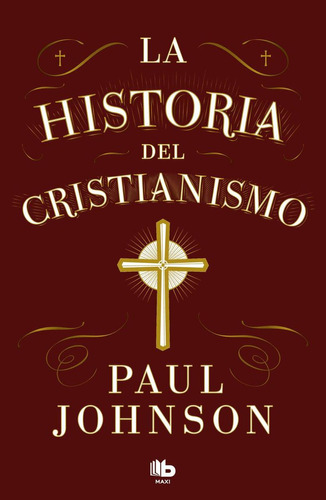 Libro: La Historia Del Cristianismo. Johnson, Paul. B De Bol