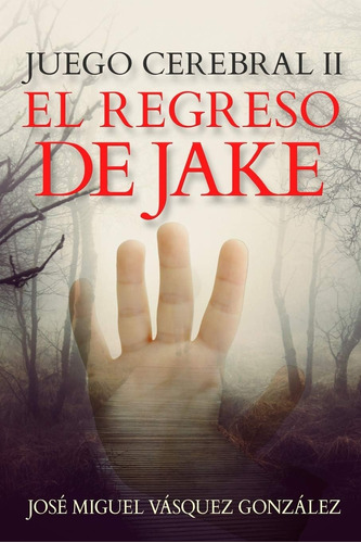 Libro: Juego Cerebral Ii: El Regreso De Jake (spanish Editio