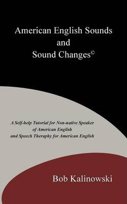Libro American English Sounds And Sound Changes(c) : A Se...