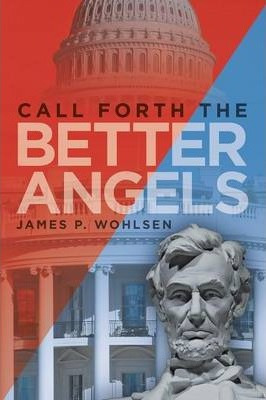 Libro Call Forth The Better Angels - James P Wohlsen