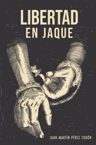 Libro: Libertad En Jaque (spanish Edition)