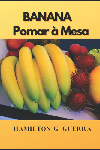 Banana: Gestão Integrada De Cultivo (fruticultura)