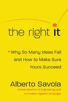 Comprar The Right It: Why So Many Ideas Fail And How To Make Sure Yo