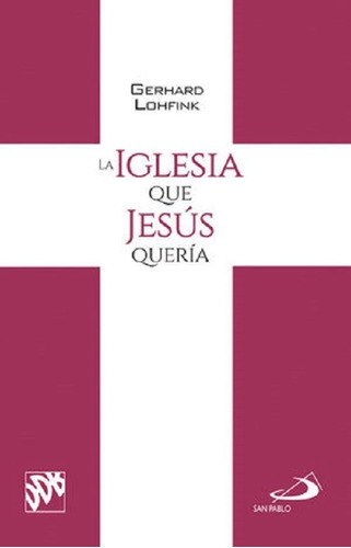 La Iglesia Que Jesús Quería Libro