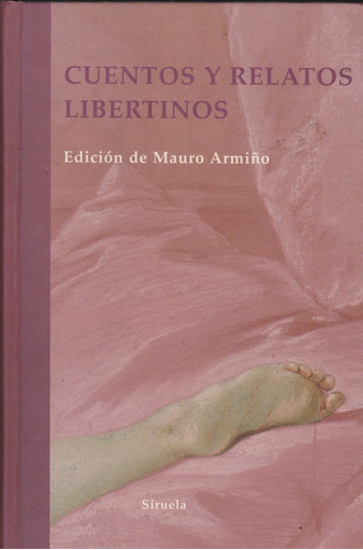 Cuentos Y Relatos Libertinos, Siruela. Mauro Armiño.