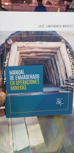 Manual De Enmaderado En Operaciones Mineras (josé Limaymanta