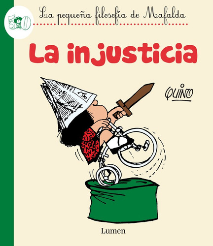 La injusticia, de Quino. Serie Biblioteca QUINO Editorial Lumen, tapa dura en español, 2016