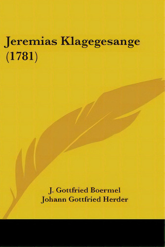 Jeremias Klagegesange (1781), De Boermel, J. Gottfried. Editorial Kessinger Pub Llc, Tapa Blanda En Inglés