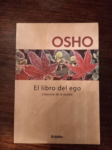 El Libro Del Ego, De Osho, 1 Camino Y Oportunidad Espiritual