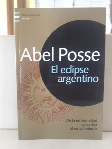 Política. El Eclipse Argentino. Abel Posse