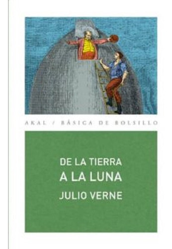 De La Tierra A La Luna, De Julio Verne. Editorial Akal, Tapa Blanda En Español, 2008