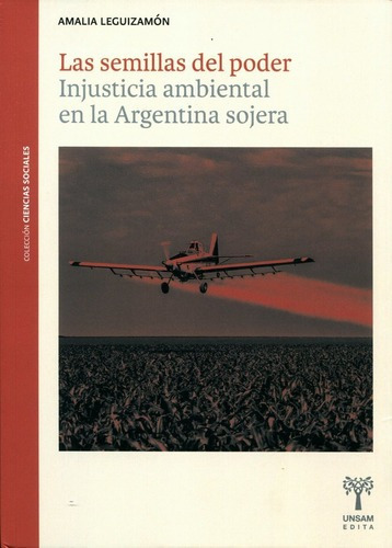 Las Semillas Del Poder Injusticia Ambiental Argentina Sojera