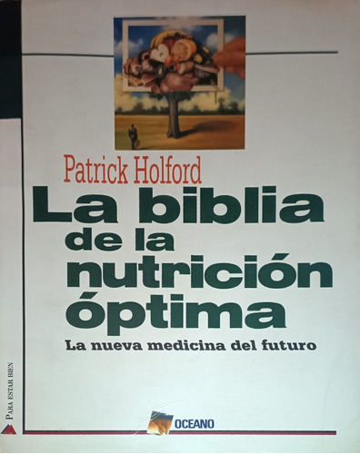 Patrick Holford La Biblia De La Nutrición Óptima Libro