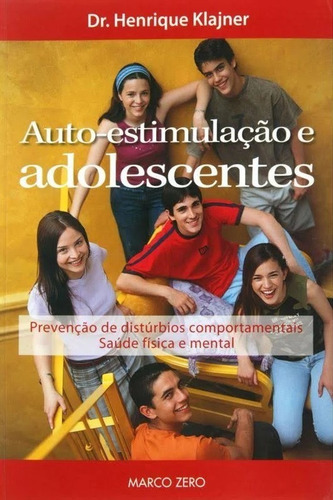 Auto-estimulação E Adolescentes, De Dr. Henrique Klajner. Editora Marco Zero Em Português