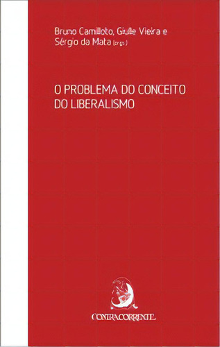 O problema do conceito do liberalismo, de Mata da. Editorial Editora Contracorrente, tapa mole en português, 2023