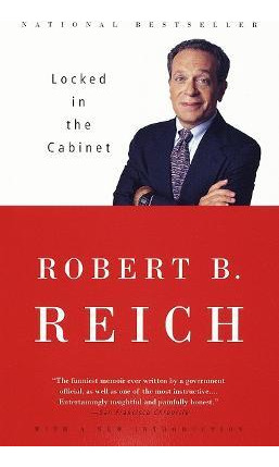 Locked In The Cabinet - Robert B. Reich