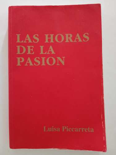 Las Horas De La Pasion. Luisa Piccarreta