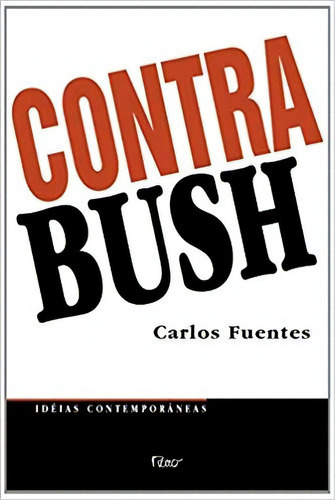 Contra Bush, De Carlos Fuentes. Editora Rocco Em Português