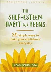 The Selfesteem Habit For Teens 50 Simple Ways To Build Your 