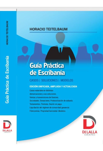 Guía Práctica De Escribania, De Teitelbaum, Horacio. Editorial Di Lalla, Tapa Blanda, Edición 2 En Español, 2016