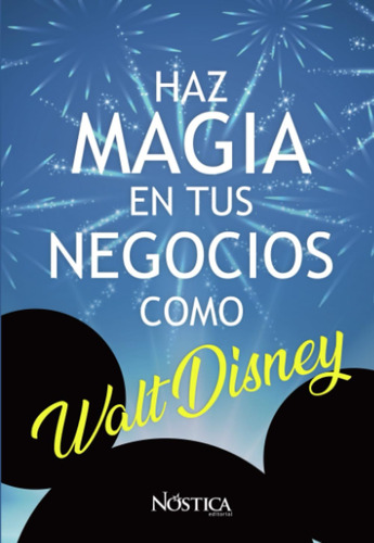 Haz Magia En Tus Negocios Como Walt Disney