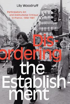 Libro Disordering The Establishment : Participatory Art A...