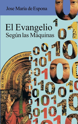 Libro:el Evangelio Segun Las Maquinas (spanish Edition)