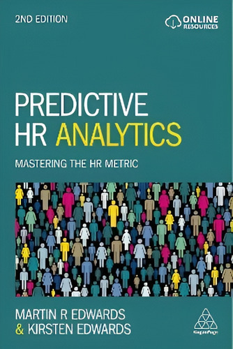 Predictive HR Analytics : Mastering the HR Metric, de Dr Martin Edwards. Editorial Kogan Page Ltd en inglés