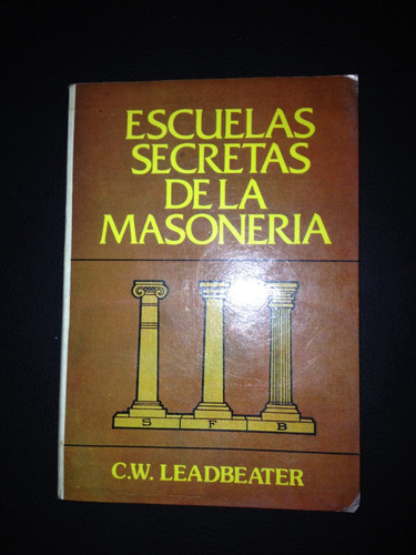 Libro Escuelas Secretas De La Masonería De C.w. Leadbeater