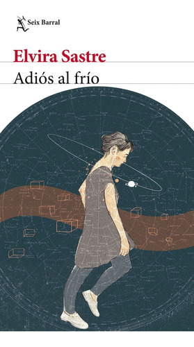 Adiós al frío, de Elvira Sastre. Editorial Seix Barral, tapa blanda en español, 2022