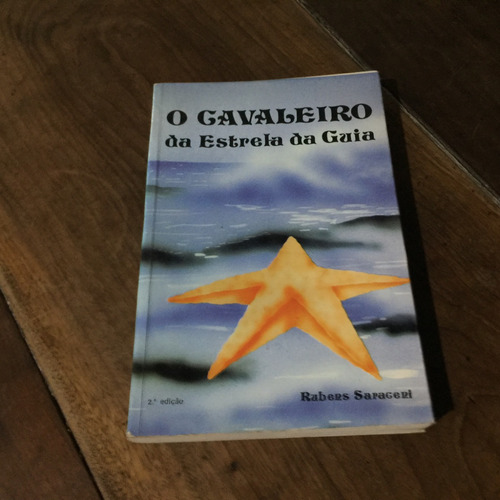 A1105 - O Cavaleiro Da Estrela Da Gaia - 2ª Edição - Rubens Saraceni
