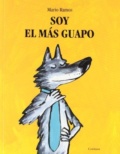 SOY EL MAS GUAPO, de Mario Ramos. Editorial CORIMBO EDITORIAL en español, 2012