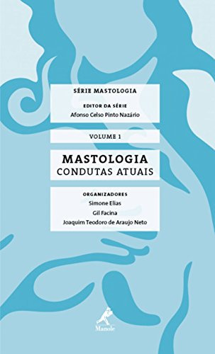 Libro Mastologia. Condutas Atuais - Volume 1. Série Mastolog