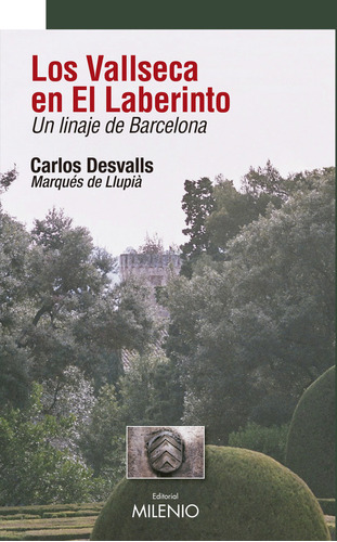 Los Vallseca En El Laberinto, De Desvalls Maristany, Carlos. Editorial Milenio Publicaciones S.l., Tapa Blanda En Español