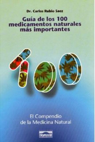 Guia De Los 100 Medicamentos Naturales Mas Importantes, De Dr. Rubio Saez C.. Editorial Mandala, Tapa Blanda En Español, 1900