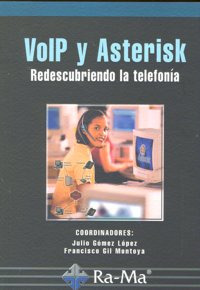Voip Y Asterisk: Redescubriendo La Telefonía
