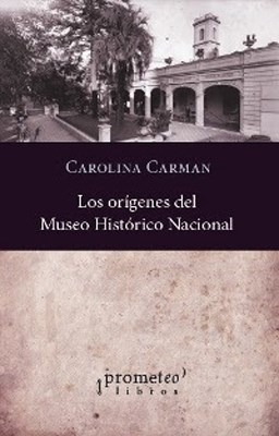 Libro Los Origenes Del Museo Historico Nacional De Carolina 