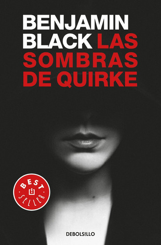 Las sombras de Quirke (Quirke 7), de Black, Benjamin. Editorial Debolsillo, tapa blanda en español