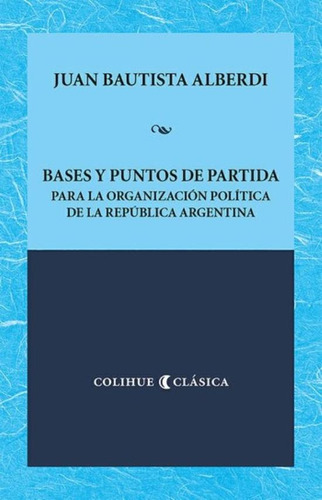 Bases Y Puntos De Partida -  Alberdi Juan Bautista