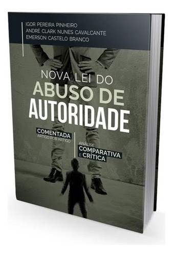 Nova Lei Do Abuso De Autoridade Comentada  (2020)