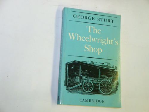 The  Wheelwhright's  Shop -  George  Sturt   -  Carretas