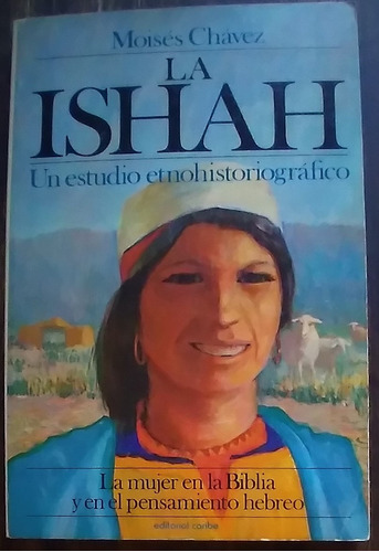 La Ishah La Mujer En La Biblia - Moisés Chávez (ed. Caribe)