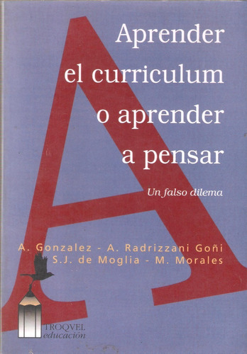 Aprender El Curriculum O Aprender A Pensar, Un Falso Dilema