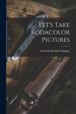 Libro Let's Take Kodacolor Pictures - Eastman Kodak Company