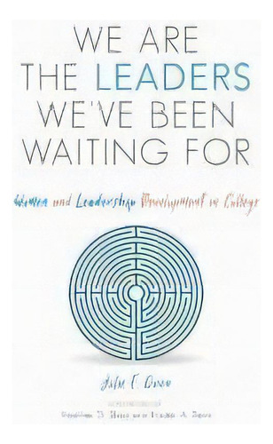 We Are The Leaders We've Been Waiting For : Women And Leadership Development In College, De Julie E. Owen. Editorial Stylus Publishing, Tapa Blanda En Inglés