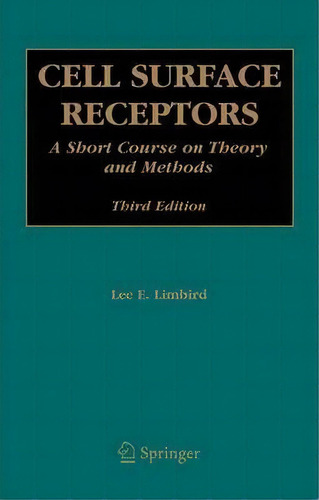 Cell Surface Receptors : A Short Course On Theory And Methods, De Lee E. Limbird. Editorial Springer-verlag New York Inc., Tapa Blanda En Inglés