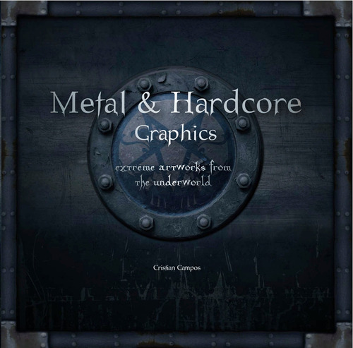 Metal & Hardcore - Graphics, de Campos, Cristian. Editora Paisagem Distribuidora de Livros Ltda., capa dura em inglês, 2012