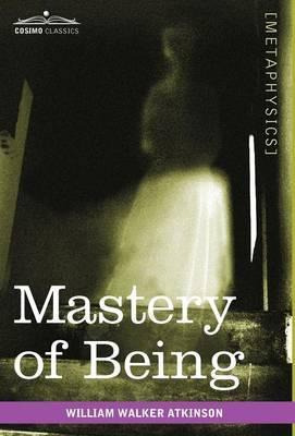Libro Mastery Of Being - William Walker Atkinson